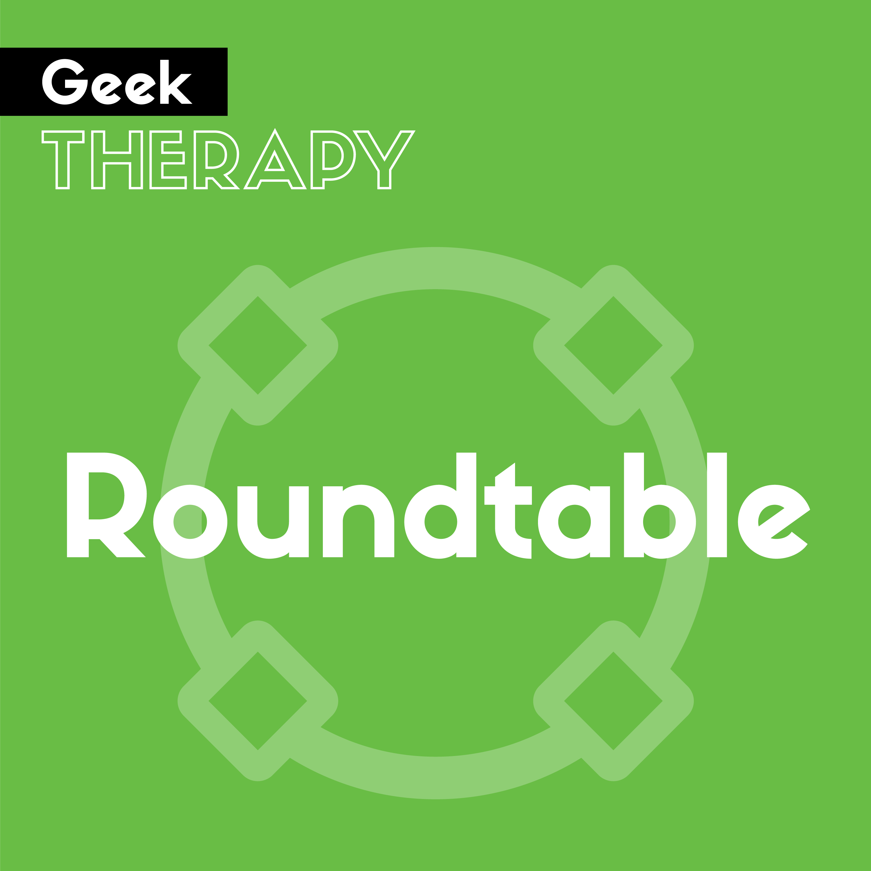 Geek Therapy Roundtable